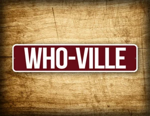 WHO-VILLE 4""x18"" süßes rotes Urlaubswanddekorationsschild Whoville Straßenschild - Bild 1 von 2