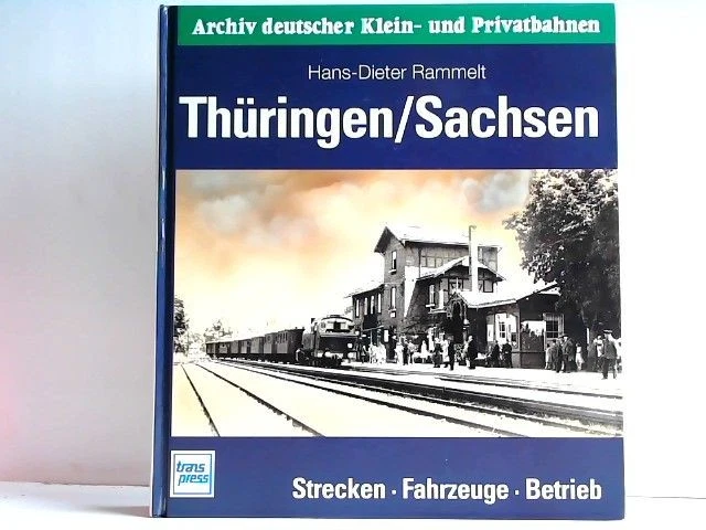 Thüringen / Sachsen - Strecken, Fahrzeuge, Betrieb. Archiv deutscher Kleinbahnen - Bild 1 von 1