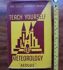Teach Yourself Books: Meteorology by "Aeolus" 1944 Hodder & Stoughton Ltd E.U.P.