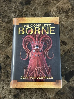 The Complete Borne Jeff Vandermeer Subterranean Press Signed Numbered Hardcover - Image 1 of 4