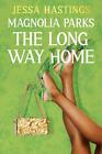 Magnolia Parks The Long Way Home Jessa Hastings