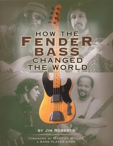 How the Fender Bass Changed the World - Music History Book NEW 000330737 - Picture 1 of 1