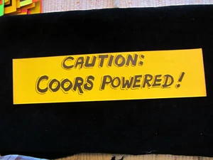 CAUTION:  COORS POWERED! bumper sticker authentic 1970s 3"x12" dayglo  - Picture 1 of 1
