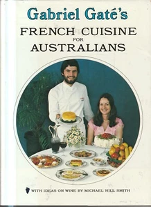 COOKING , GABRIEL GATES FRENCH CUISINE FOR AUSTRALIANS , SIGNED by AUTH , HC/DJ - Picture 1 of 2