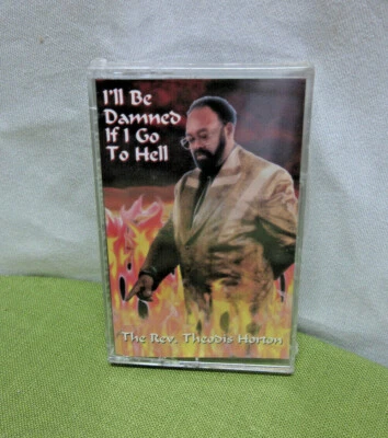 REV. THEODIS HORTON Damned If I Go To Hell cassette tape Baptist 1999 Alabama - Image 1 of 2