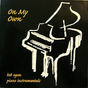 On My Own - Bob Egan (CD, 1997, Piano Instrumentals) Free Shipping - Picture 1 of 2