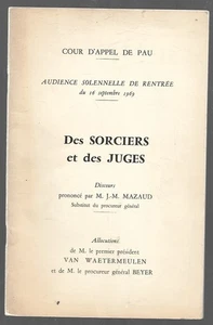 DES SORCIERS ET DES JUGES . MAZAUD . COUR D APPEL DE PAU . 1969 - Picture 1 of 1
