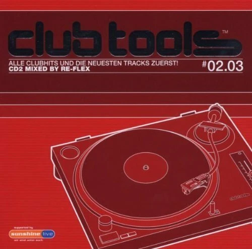 Club Tools #02.03 (CD2: Mix by Re-Flex) Atb, Sylver, Pulsedriver, Maste.. [2 CD] - Bild 1 von 1