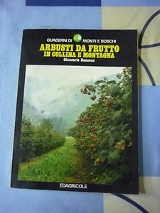 ARBUSTI DA FRUTTO IN COLLINA E MONTAGNA GIANCARLO BOUNOUS - Foto 1 di 1