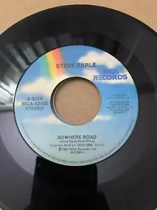 Steve Earle - Nowhere Road/I Ain't Ever Satisfied MCA-53103 45rpm VG+ R5 - Picture 1 of 2