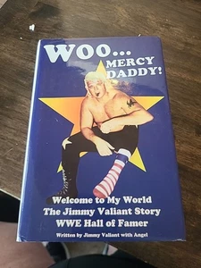 Signed Woo..Mercy Daddy! The Jimmy Valiant Story WWE Hall Fame hardcover (TOjay) - Picture 1 of 6