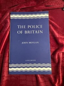 THE POLICE OF BRITAIN MOYLAN, SIR JOHN: Published by London, Longmans Green and - Picture 1 of 6
