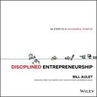 Bill Aulet Disciplined Entrepreneurship