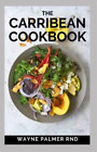 Wayne Palmer Rnd The Carribean Cookbook (Paperback)