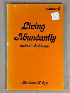 Vintage 1973 Living Abundantly Studies in Ephesians Vol 3 Theodore H. Epp - Foto 1 di 7