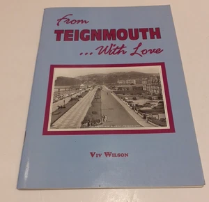 From Teignmouth with Love - Viv Wilson - 1993 Paperback - Local Interest   - Picture 1 of 8