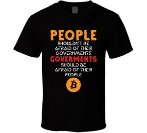 Governments Afraid Of Their People Bitcoin T Shirt - Picture 1 of 2
