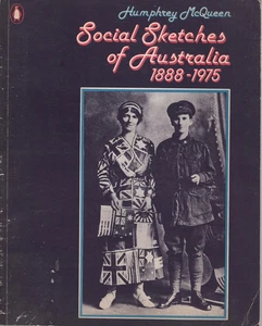 Social Sketches Of Australia 1888-1975 Humphrey McQueen Historical Time Capsule - Picture 1 of 1