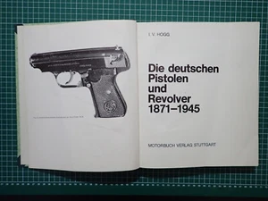Die deutschen Pistolen und Revolver : 1871 - 1945. I. V. Hogg. [Die Übertr. ins - Bild 1 von 5