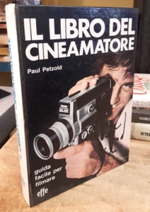 IL LIBRO DEL CINEAMATORE PETZOLD PAUL RILEGATO - 1978 - Imagen 1 de 2