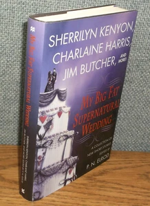 MY BIG FAT SUPERNATURAL WEDDING HC Sherrilyn Kenyon Charlaine Harris L A Banks - Picture 1 of 4
