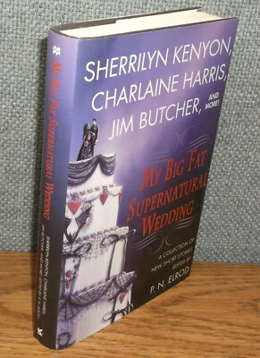 MY BIG FAT SUPERNATURAL WEDDING HC Sherrilyn Kenyon Charlaine Harris L A Banks - Image 1 of 4