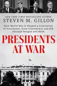 Presidents at War : How World War II Shaped a Generation of Presidents, from... - Picture 1 of 1