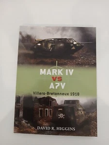 Mark IV vs A7V: Villers-Bretonneux 1918 by David R. Higgins Tanks Osprey - Picture 1 of 7
