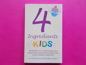 4 Ingredients Kids - Hundreds of New Imaginative Recipes - McCosker & Bermingham - Picture 1 of 8