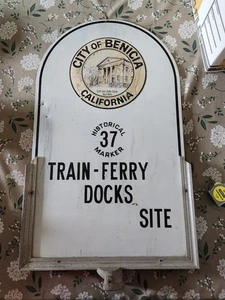 City of Benicia Ca Train-Ferry Docks Site Historical Marker 37 Metal Sign - Picture 1 of 22