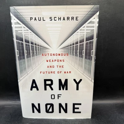 Army of None Paul Scharre Hardcover First Edition Autonomous Weapons Future War - Image 1 of 4