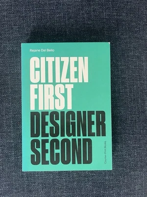 Citizen First, Designer Second by Rejane Dal Bello Paperback Book - Image 1 of 4