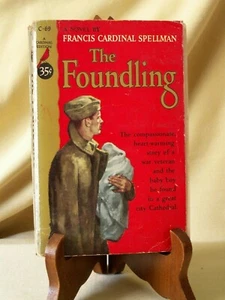 Foundling by Francis Cardinal Spellman Cardinal PB C-69 1st Print Aug 1952 PB - Bild 1 von 1