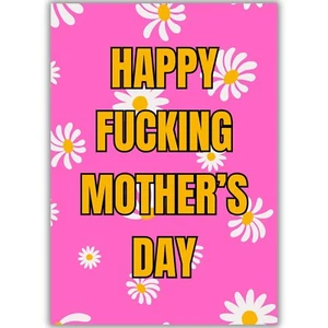 Funny Rude Mother's Day Card, Happy F*cking Mothers Day, Swearing Humour, Mum - Picture 1 of 8