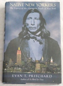 Native New Yorkers: The Legacy of the Algonquin People of New York by Pritchard - Picture 1 of 1