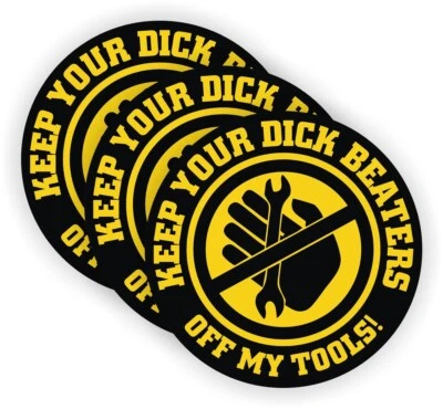 3pcs - Keep Your D*ck Beaters Off My Tools Toolbox Sticker Diesel Mechanic - Image 1 of 2