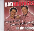Bad Brothers-Wat Is Het Leven Toch Goed cd single