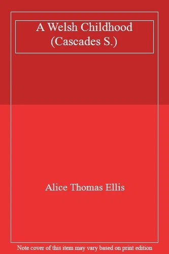 A Welsh Childhood (Cascades),Alice Thomas Ellis - Image 1 of 1