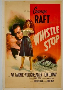 1946 / "WHISTLE STOP" / ORIGINAL FILMPLAKAT / AVA GARDNER / GEORGE RAFT / LEINEN - Bild 1 von 3
