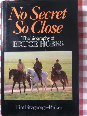 No Secret So Close The Biography of Bruce Hobbs By T Fitzgeorge-Parker. Signed. - Image 1 of 4