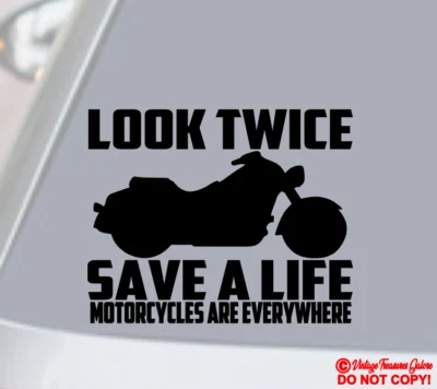 LOOK TWICE SAVE A LIFE MOTORCYCLES ARE EVERYWHERE ~ DECAL STICKER WINDOW BUMPER - Image 1 of 2