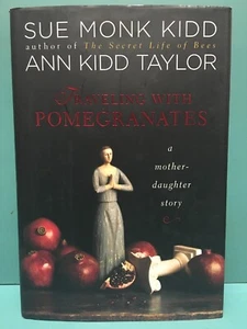 "Traveling with Pomegranates: A Mother-Daughter Story" Kidd 1st/1st HC/DJ 2009 - Bild 1 von 9