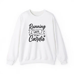 Running Late is My Cardio Sweatshirt, lustiger Trainingspullover, Fitness Rundhalsausschnitt, - Bild 1 von 51