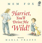Mem Fox Harriet, You'll Drive Me Wild! (Paperback)