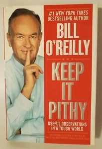 Keep It Pithy Useful Observations in a Tough World by Bill O'Reilly - 1st Ed - Picture 1 of 12