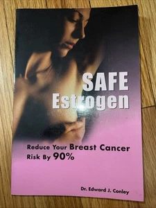 Safe Estrogen by Dr. Edward J. Conley, 2003 (PB, VERY GOOD) - Picture 1 of 6
