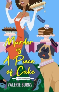 Murder Is a Piece of Cake: A Delicious Culinary Cozy Mystery by Valerie Burns PB - Bild 1 von 2