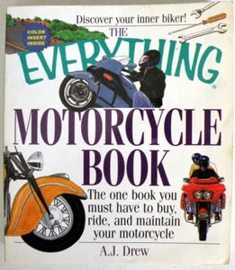 The Everything Motorcycle Book by A. J. Drew- Discover Your Inner Biker! - Picture 1 of 1