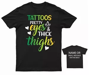 Tattoos Pretty Eyes Thick Thighs T-shirt - Picture 1 of 16
