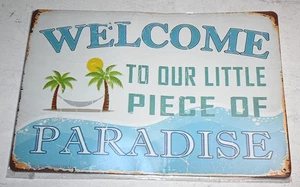 Letrero de decoración de metal de hojalata Welcome To Our Little Piece Of Paradise tamaño 12"X8" NUEVO - Imagen 1 de 2